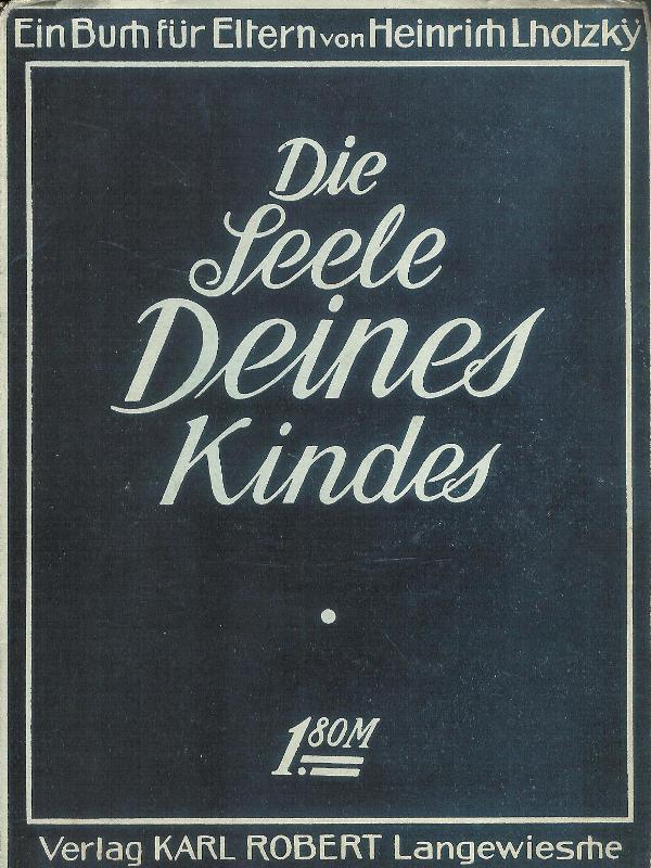 Die Seele deines Kindes. 1.-20. Tausend.