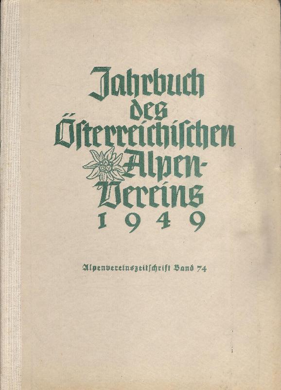 Jahrbuch 1949. Alpenvereinszeitschrift Band 74.