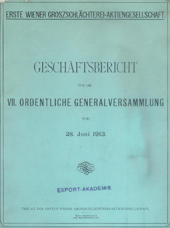 Geschäftsbereicht für die VII. ordentliche Generalversammlung vom 28. Juni 1913.