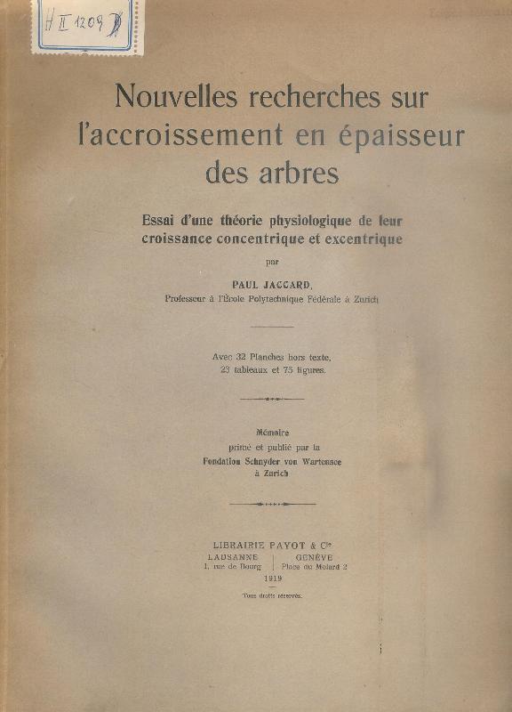 Nouvelles recherches sur l'accroissement en épaisseur des arbres. Essai d'une théorie physiologique de leur croissance concentrique et excentrique.