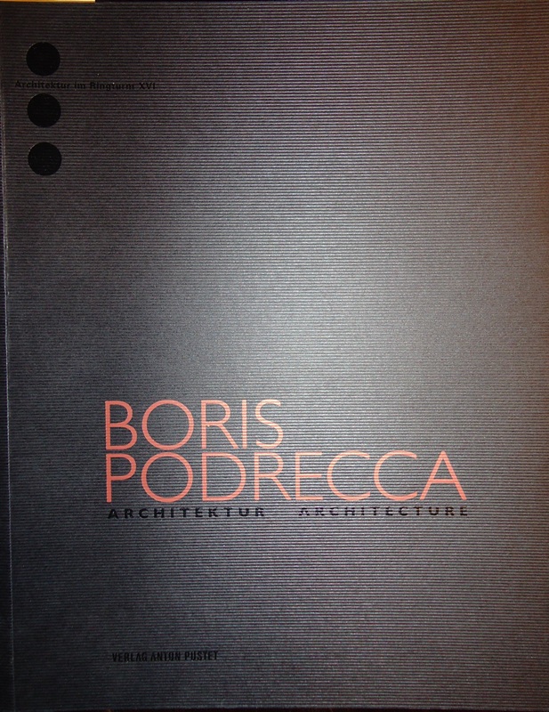 Boris Podrecca. Architektur. Architecture.