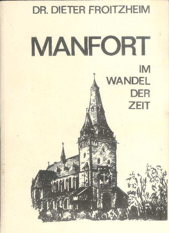 Manfort im Wandel der Zeit. 3., erweiterte Auflage.