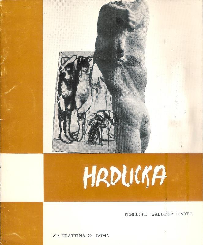 Hrdlicka. Penelope Galleria D´Arte. Roma. In collaborazione con la Galerie Welz di Salisburgo.