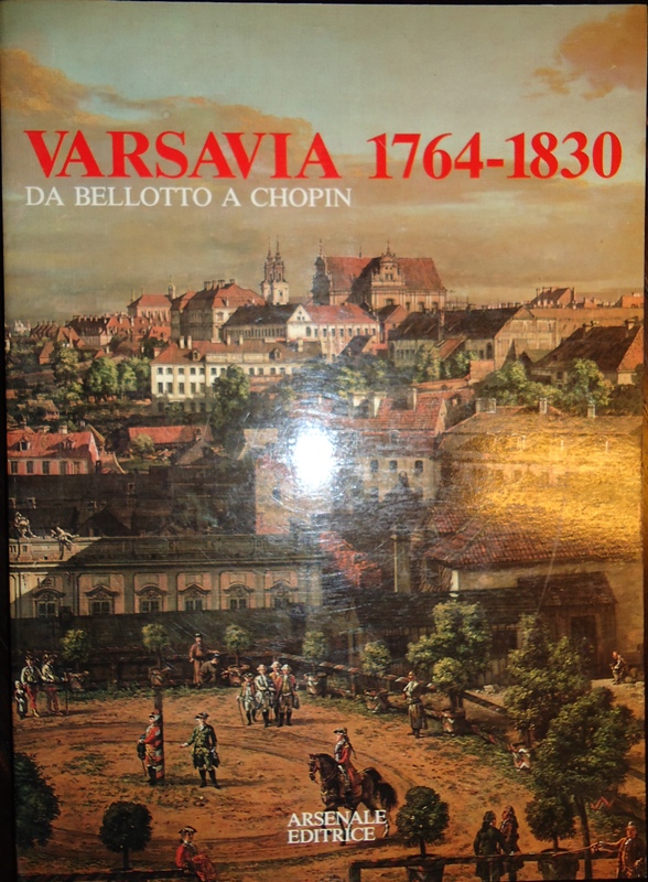 Varsavia 1764-1830. Da Bellotto a Chopin.