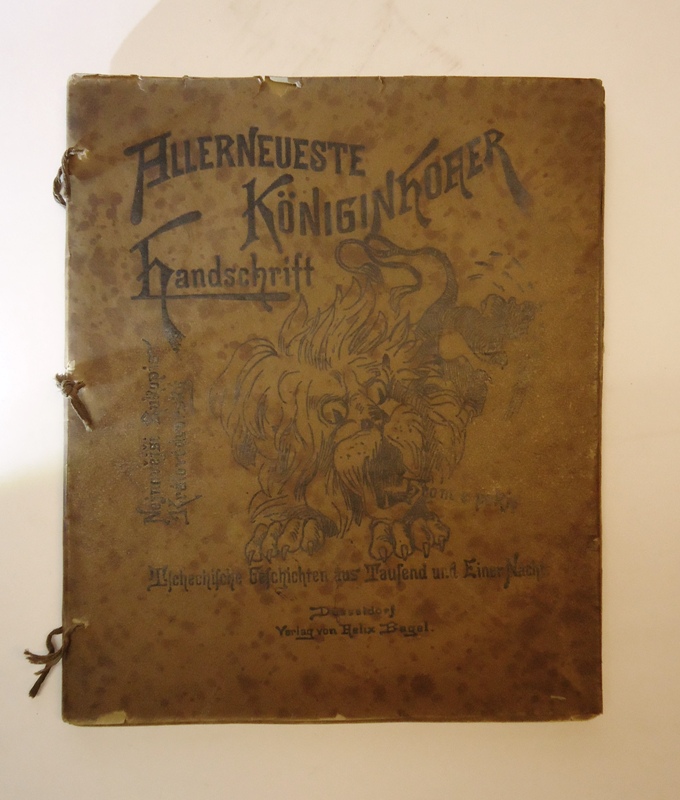 Allerneueste Königinhofer Handschrift. Nejnovejs Rukopis Královédvorský. Tschechische Geschichten aus Tausend und Einer Nacht.