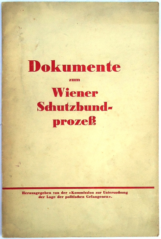 Dokumente zum Wiener Schutzbundprozess.