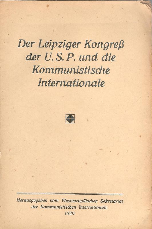 Der Leipziger Kongreß der U.S.P. und die Kommunistische Internationale.
