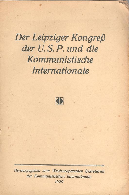 Der Leipziger Kongreß der U.S.P. und die Kommunistische Internationale.