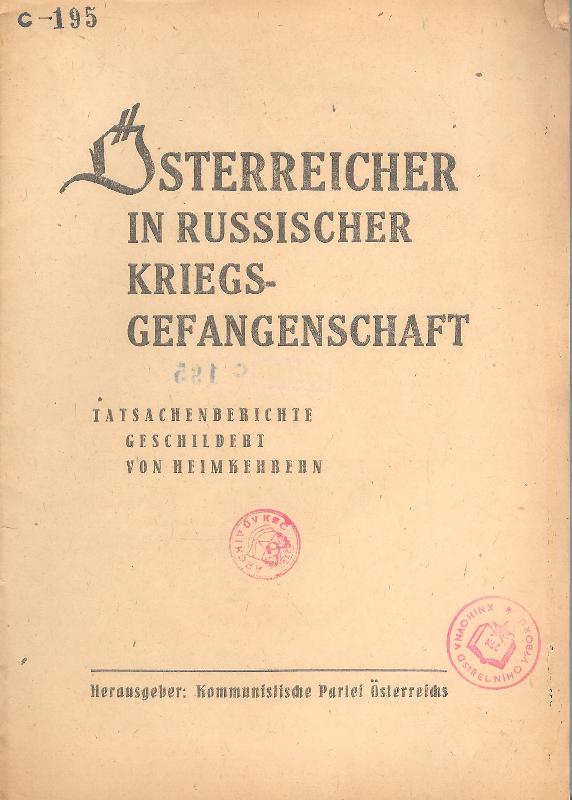 Österreicher in russischer Kriegsgefangenschaft. Tatsachenberichte geschildert von Heimkehrern.