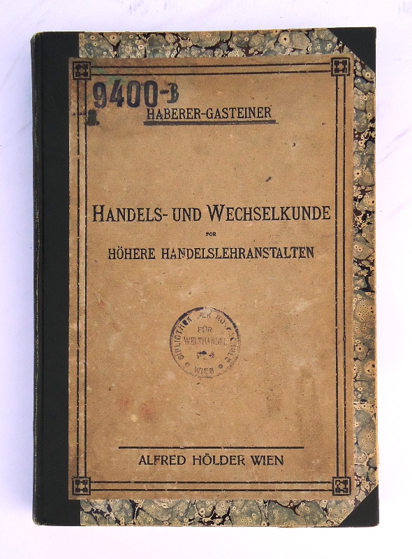 Lehrbuch der Handels- und Wechselkunde für höhere Handelslehranstalten (Handelsakademien).