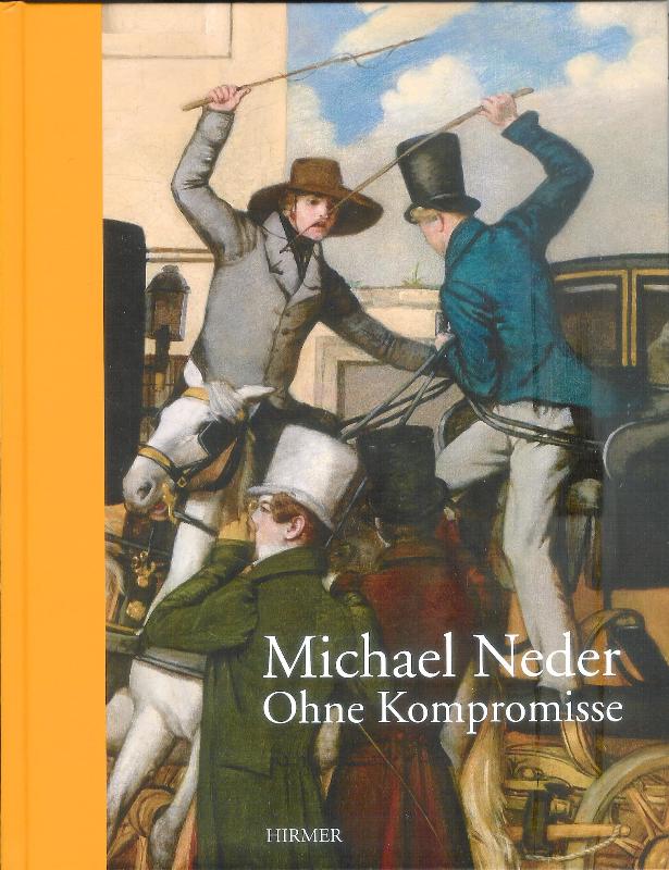 Michael Neder. Ohne Kompromisse. Katalog zur Ausstellung im Wiener Belvedere 2014.