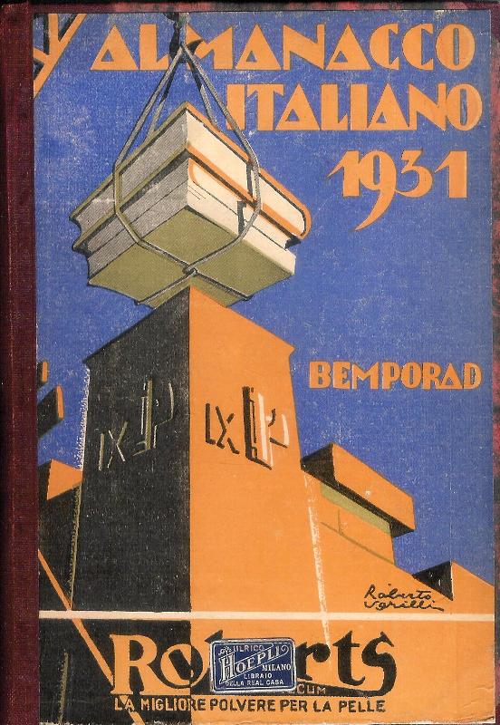 Piccola Enciclopedia Popolare della vita pratica e annuario diplomatico amministrativo e statistico. Volume XXXVI, per l´anno 1931-IX dell´E. F. Seconda Edizione.