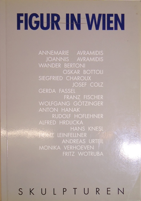 Figur in Wien. Universität für Bodenkultur Wien, 15. April bis 28. Juni 1991.