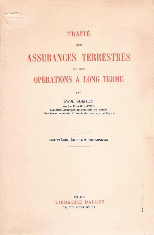 Traite theorique et pratique des assurances terrestres et des operations de capitalisation et d'epargne et de credit differe. Septieme edition refondue.