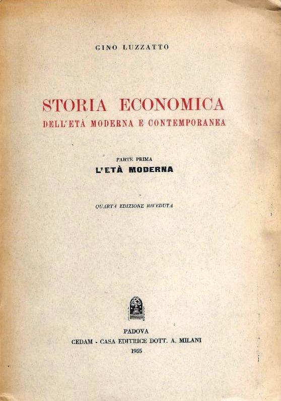 Storia Economica dell´eta moderna e contemporanea. Parte prima: L´eta Moderna. Quarta edizione riveduta.