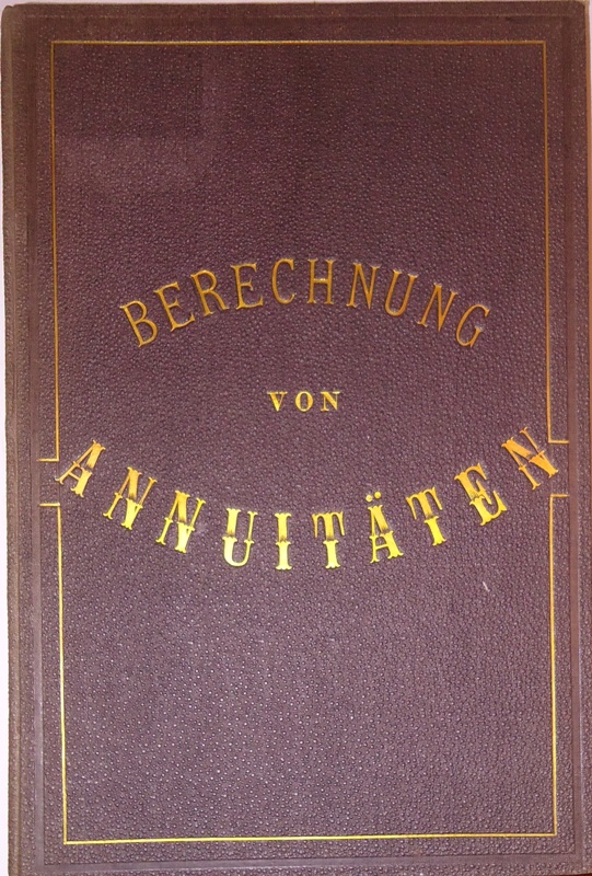 Anleitung zur neuesten und kürzesten Berechnung von Annuitäten.