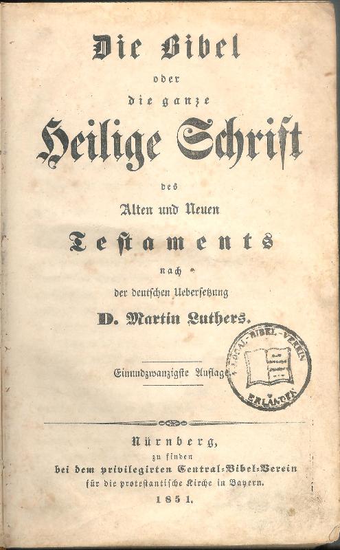 Die Bibel oder die ganze Heilige Schrift des Alten und Neuen Testaments nach der deutschen Übersetzung Martin Luthers. 21. Auflage.