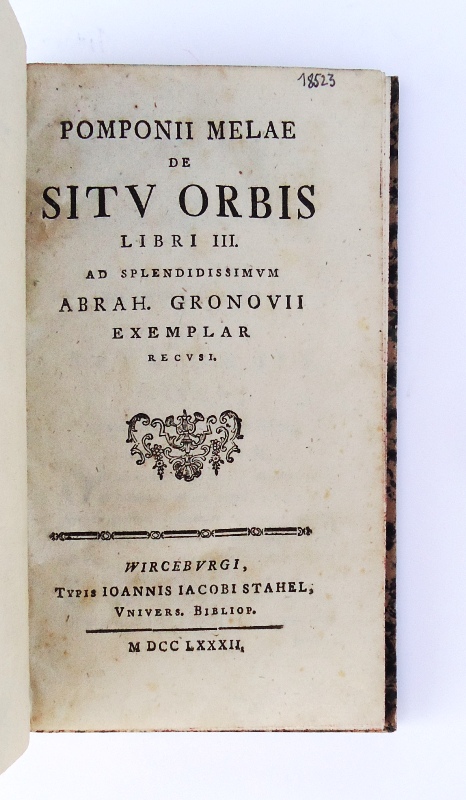 Pomponii Melae de Situ Orbis Libri III. Ad splendidissimum Abrah. Gronovii exemplar recvsi.