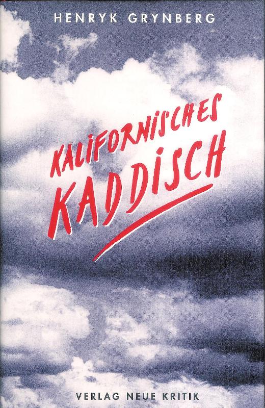Kalifornisches Kaddisch. Aus dem Polnischen von Hubert Schumann.
