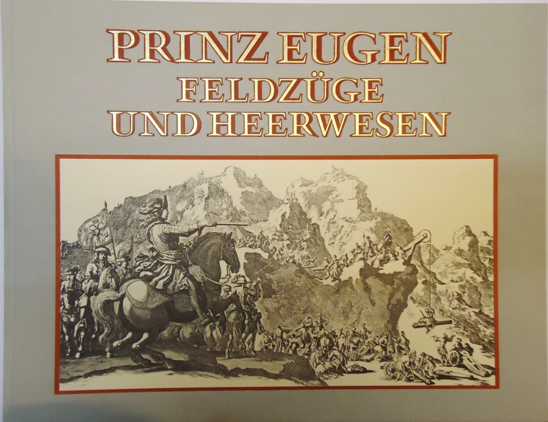 Prinz Eugen. Feldzüge und Heerwesen.
