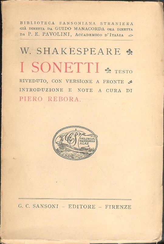 I sonetti. Testo riveduto, con versione a fronte introduzione e note a cura di Piero Rebora.