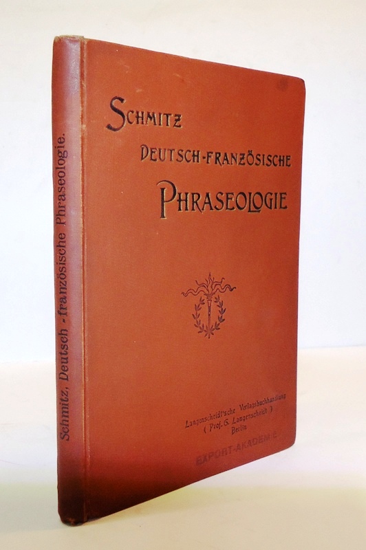 Deutsch-Französische Phraseologie in systematischer Ordnung nebst einem Vocabulaire Systematique. Ein Übungsbuch für Jedermann. 13. Aufl.