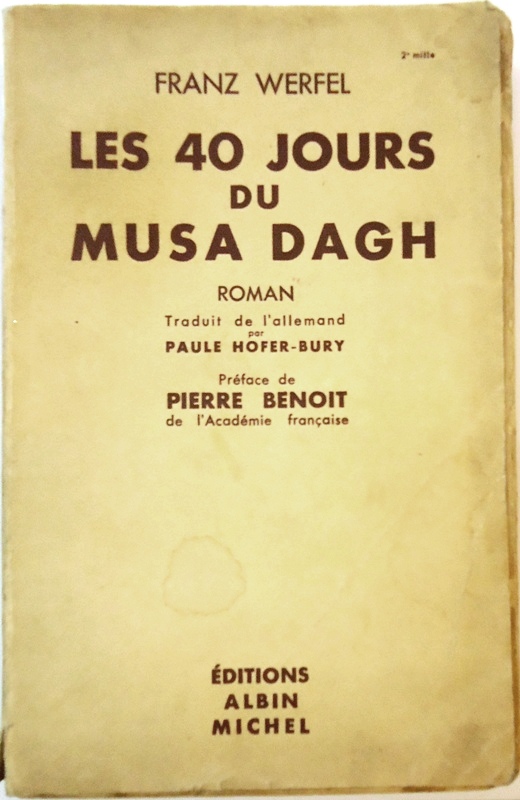 Les 40 jours du Musa Dagh. Roman. Traduit de l´allemand par Paule Hofer-Bury. Preface de Pierre Benoit de l´Academie francaise.