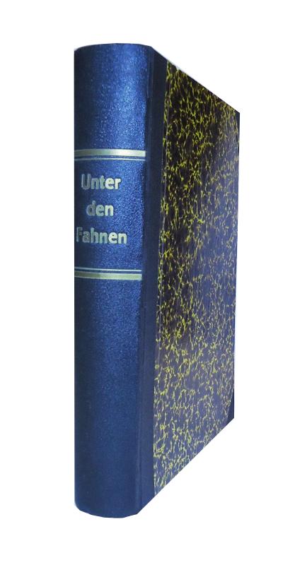 Unter den Fahnen. Die Völker Österreich- Ungarns in Waffen.