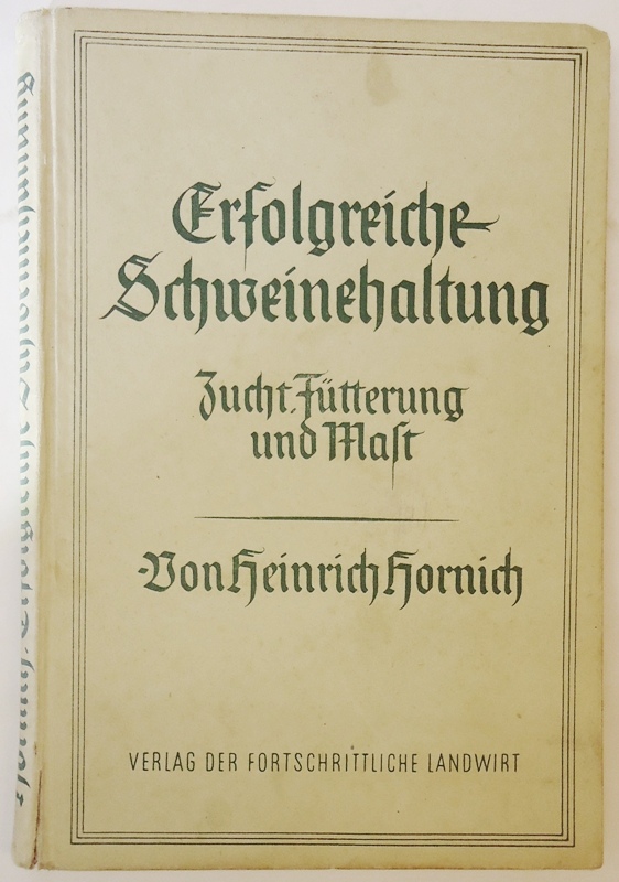 Erfolgreiche Schweinehaltung. Zucht, Fütterung und Mast.