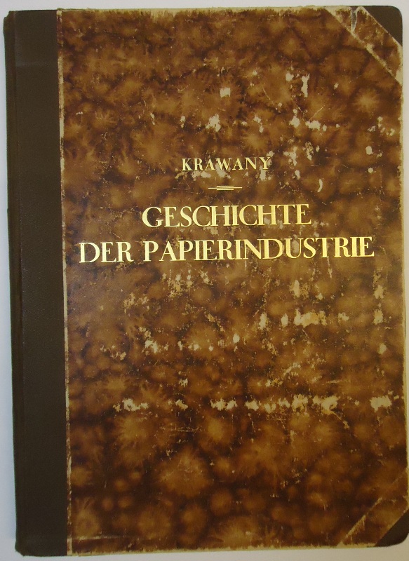 Geschichte der Papierindustrie der ehemaligen oesterreichisch-ungarischen Monarchie.