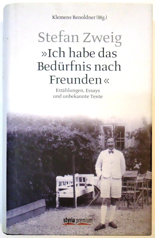 Ich habe das Bedürfnis nach Freunden. Erzählungen, Essays und unbekannte Texte.