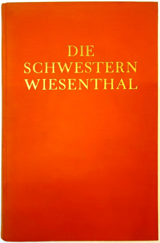 Die Schwestern Wiesenthal. Ein Buch eigenen Erlebens.