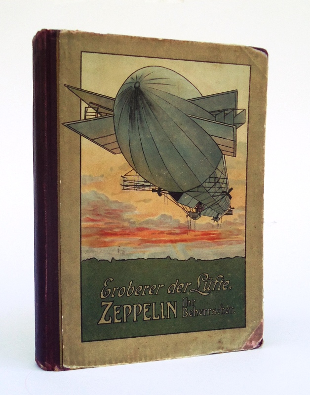 Eroberer der Lüfte. Zeppelin, ihr Beherrscher. Geschichte und Entwicklung der Luftschiffahrt bis zur jüngsten Zeit, der Jugend geschildert.
