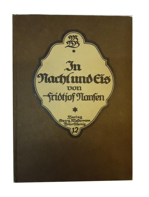 In Nacht und Eis. Die norwegische Polarexpedition 1893 bis 1896 von Fridtjof. Ausgewählt von Fritz Gansberg. 21.-25. Tausend.