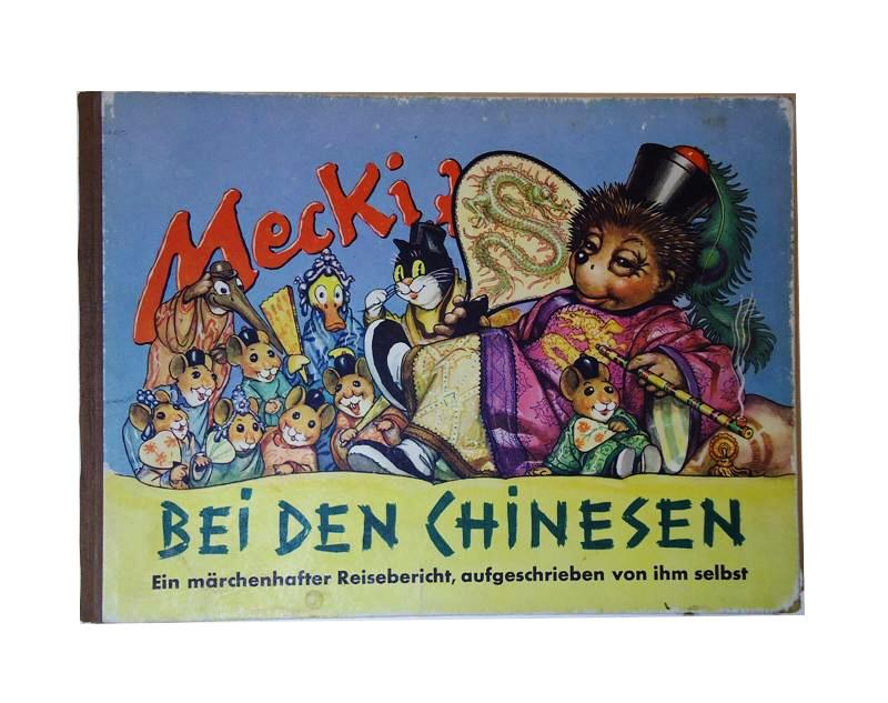 Mecki bei den Chinesen. Sein vierter märchenhafter Reisebericht, aufgeschrieben von ihm selbst.