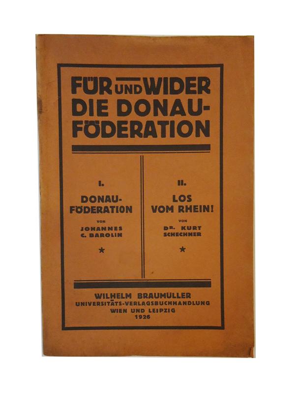 WIDMUNGSEXEMPLAR - 2 Bände in 1 Band: Für und wider die Donauföderation. 1. Donauföderation. 2. Los vom Rhein!