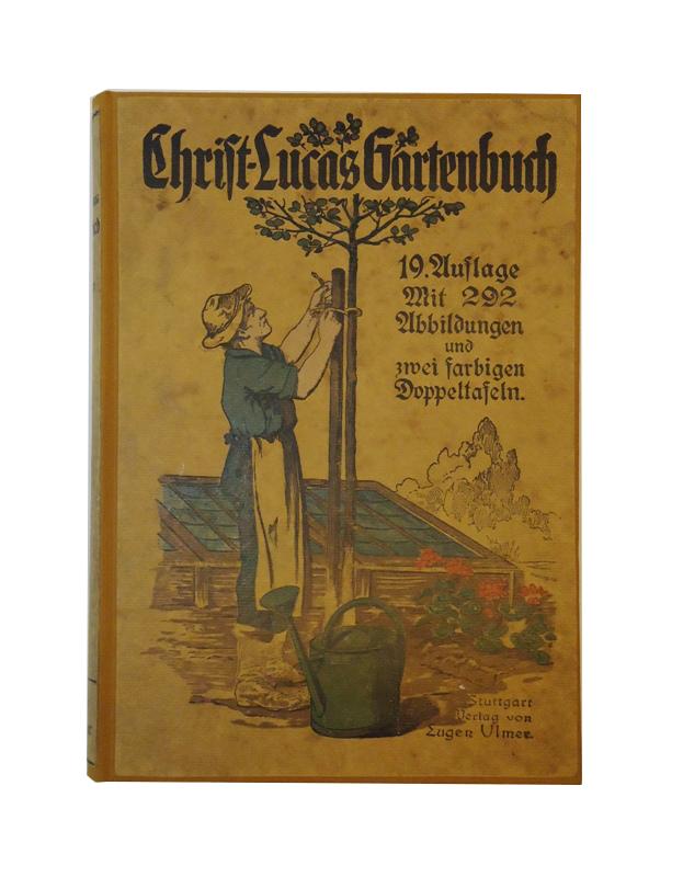 Christ-Lucas Gartenbuch. Eine gemeinfaßliche Anleitung zur Anlage und Behandlung des Hausgartens sowie zur Zucht und Pflege der Blumen, Gemüse, Obstbäume und Reben einschließlich der Blumenzucht im Zimmer. 16. Aufl.