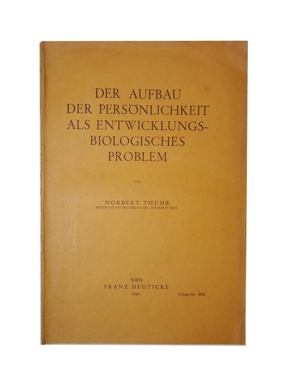 Der Aufbau der Persönlichkeit als entwicklungsbiologisches Problem.