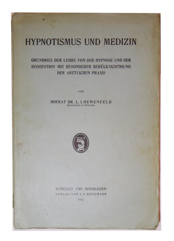 Hypnotismus und Medizin. Grundriss der Lehre von der Hypnose und der Suggestion mit besonderer Berücksichtigung der ärztlichen Praxis.