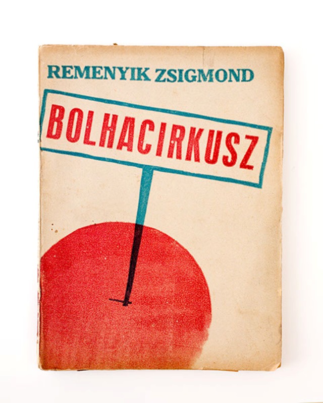 Bolhacirkusz. Regeny. [Flohzirkus. Roman / flea circus. Novel].