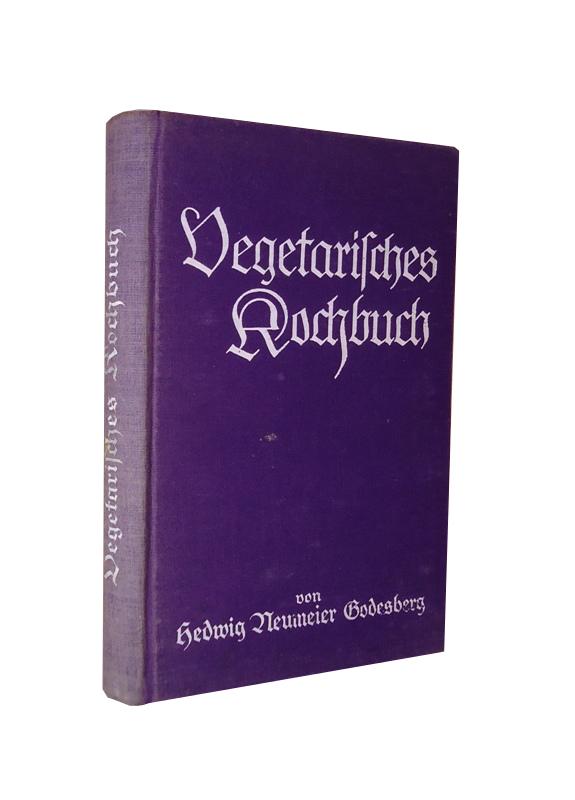 Vegetarisches Kochbuch. Erprobte Rezepte aus dem Kurhaus Garschagen in Godesberg am Rhein.