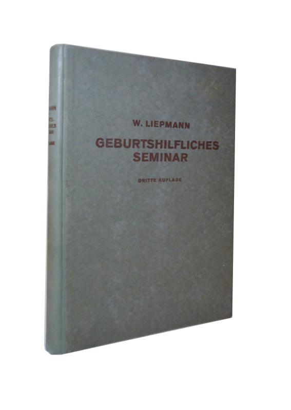 Das geburtshilfliches Seminar. Praktische Geburtshilfe in zwanzig Vorlesungen für Ärzte und Studierende. 3. Aufl.