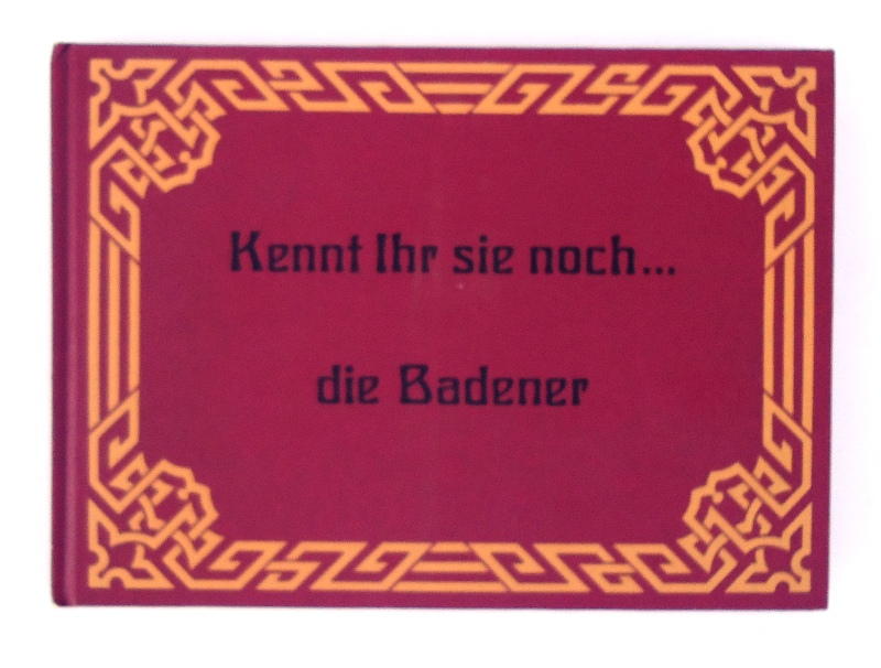 Kennt Ihr sie noch...die Badener.
