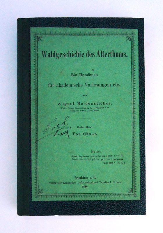 Waldgeschichte des Alterthums. Ein Handbuch für akademische Vorlesungen etc. Erster Band: Vor Cäsar.