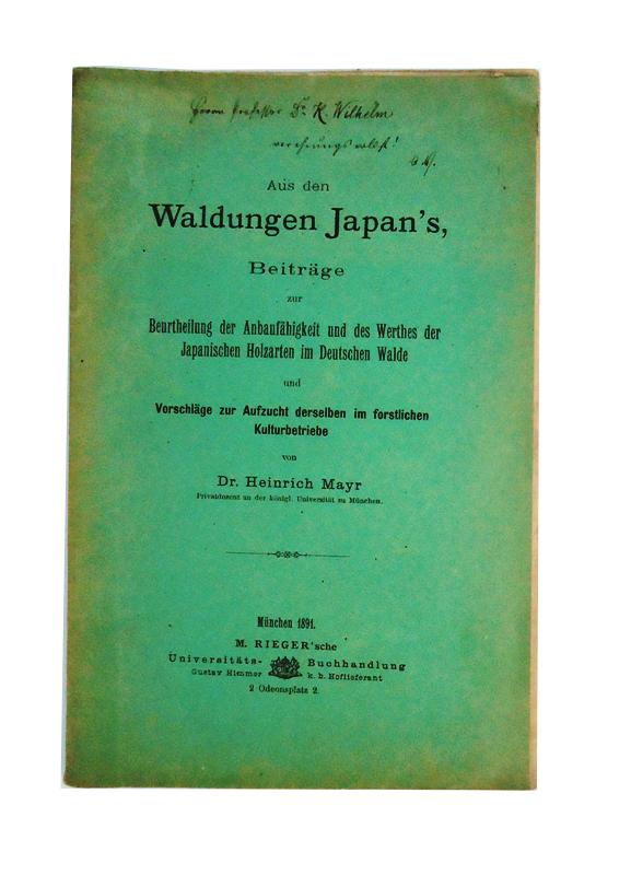 Aus den Waldungen Japan´s, Beiträge zur Beurtheilung der Anbaufähigkeit und des Werthes der Japanischen Holzarten im Deutschen Walde und Vorschläge zur Aufzucht derselben im forstlichen Kulturbetriebe.