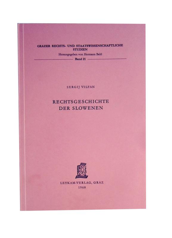 Rechtsgeschichte der Slowenen bis zum Jahre 1941.