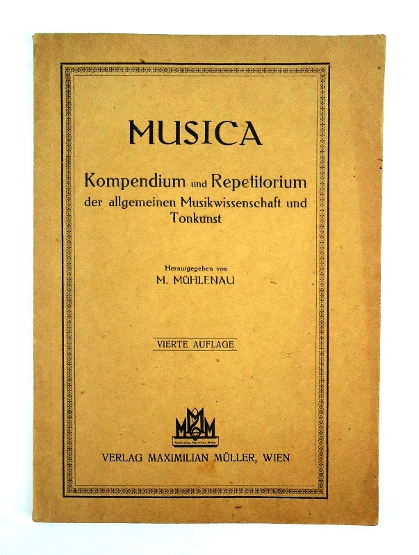 Musica. Kompendium und Repetitorium der allgemeinen Musikwissenschaft und Tonkunst. 4. Auflage.