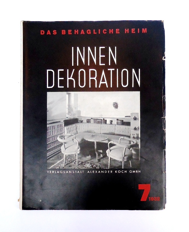 Innen-Dekoration. Reich-illustrierte kunstgewerbliche Zeitschrift für den gesamten inneren Ausbau. XLIII. Jahrgang 1932, Heft 7. Herausgegeben von Alexander Koch.