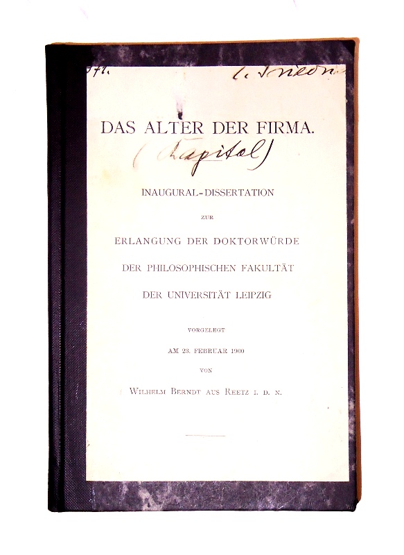 Das Alter der Firma. Inaugural-Dissertation zur Erlangung der Doktorwürde der philosophischen Fakultät der Universität Leipzig.