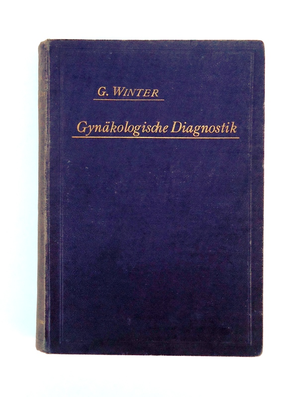 Lehrbuch der Gynäkologischen Diagnostik. Zweite Auflage.